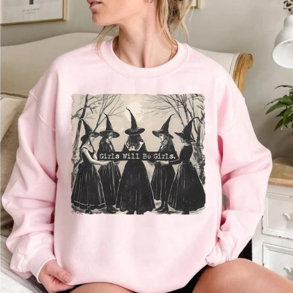 Girls Will Be Girls Sweatshirt - Image 5