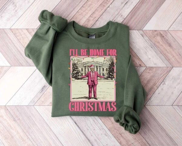 Trump I Will Be Home For Christmas 2024 V2 Sweatshirt