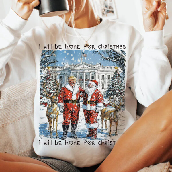 Trump I'll Be Home For Christmas Sweatshirt